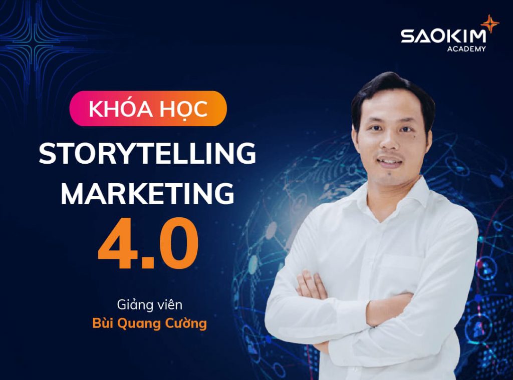 Khóa học Storytelling Marketing 4.0 - Bùi Quang Cường